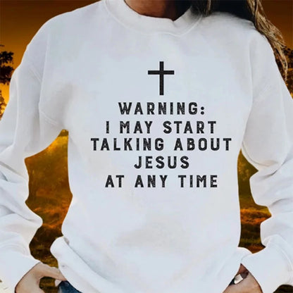 Warning I May Start Talking About Jesus" Unisex Sweatshirt